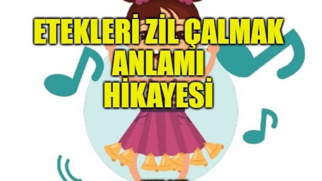 Etekleri Zil Çalmak Deyiminin Anlamı Nedir