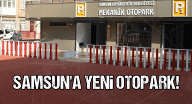 Samsun'a Yeni Otopark: Gazi Mekanik Otopark Açılış İçin Gün Sayıyor
