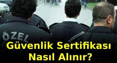 Silahlı Güvenlik Sertifikası Nasıl Alınır