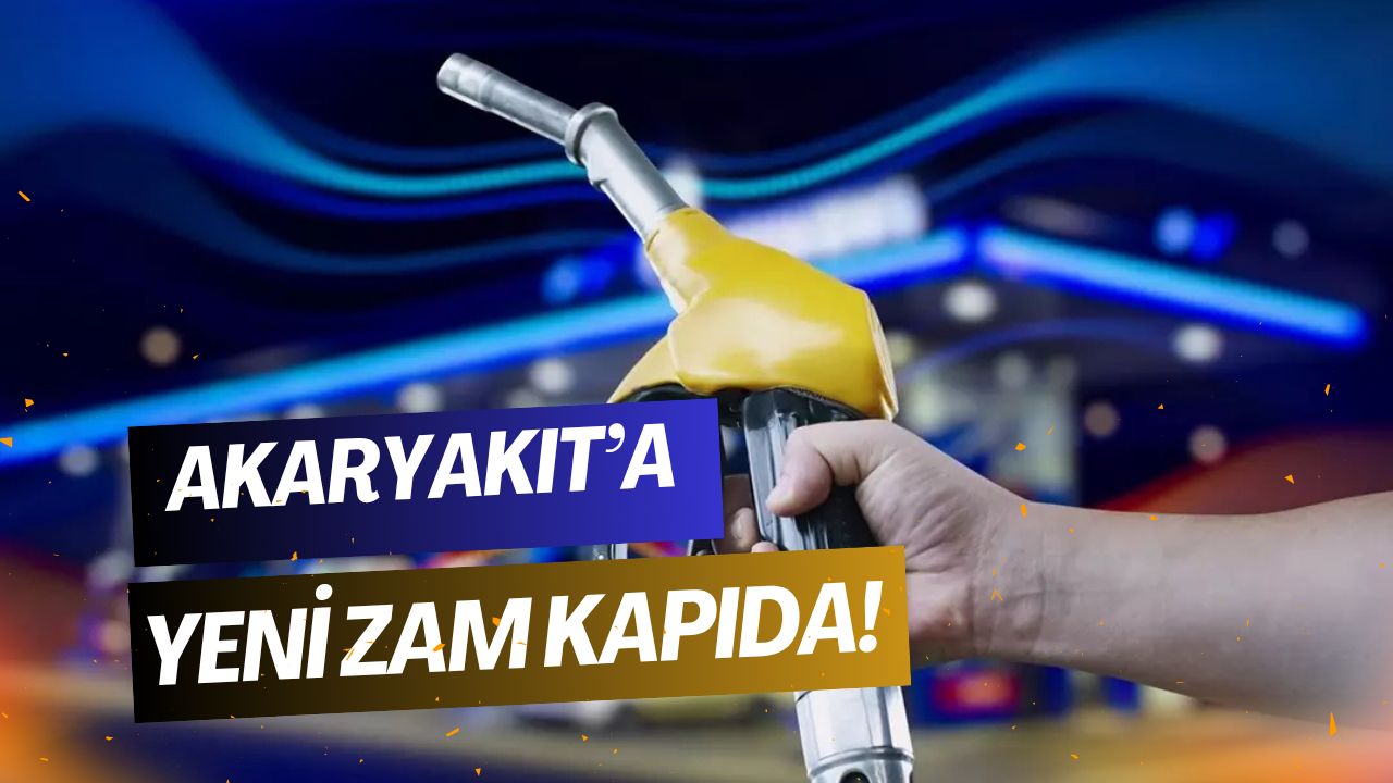 Akaryakıta Zam Geldi, Yeni Zam Kapıda! 14 Mayıs 2025 Güncel Akaryakıt Fiyatları...