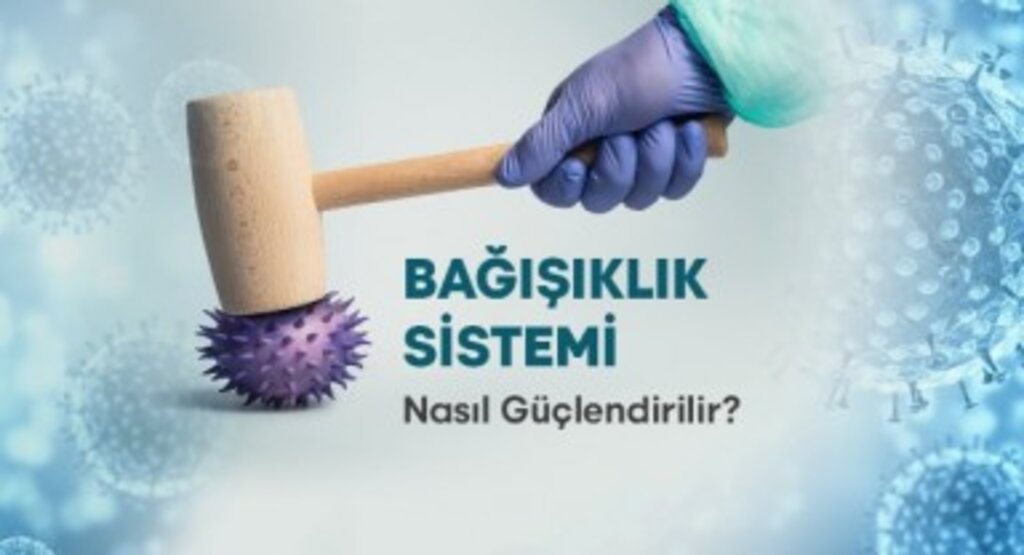 Bağışıklık Sistemi Nasıl Güçlendirilir