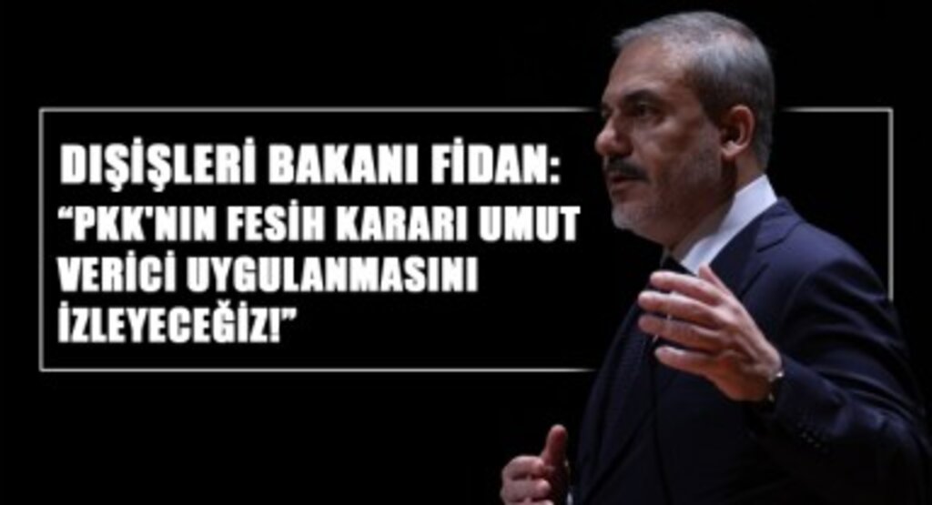 Dışişleri Bakanı Fidan: