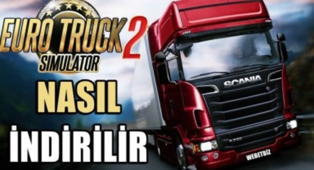 Euro Truck Simulator 2 Nasıl İndirilir