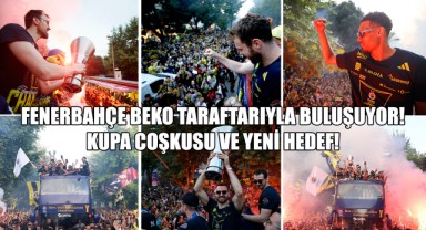 Fenerbahçe Beko Taraftarıyla Buluşuyor! Kupa Coşkusu ve Yeni Hedef!