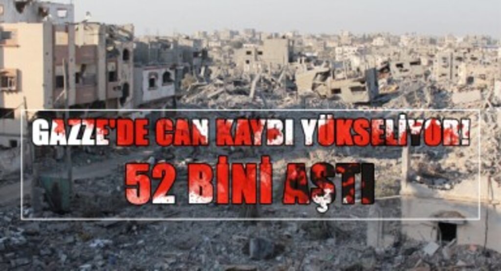 Gazze'de Can Kaybı Yükseliyor! 52 BİNİ AŞTI