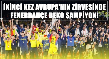 İkinci Kez Avrupa'nın Zirvesinde: Fenerbahçe Beko Şampiyon!