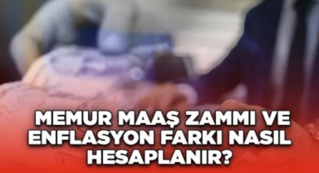 Memur Enflasyon Farkı Nasıl Hesaplanır