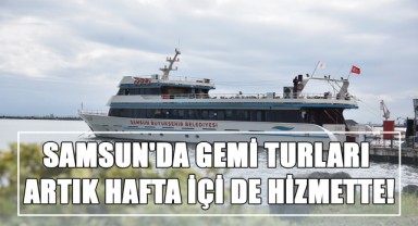 Samsun'da Gemi Turları Artık Hafta İçi de Hizmette!