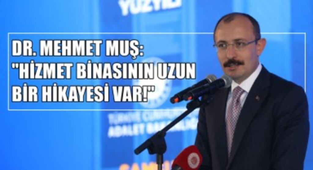 TBMM Plan ve Bütçe Komisyonu Başkanı Dr. Mehmet Muş: 