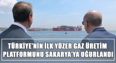 Türkiye'nin İlk Yüzer Gaz Üretim Platformunu Sakarya'ya Uğurlandı