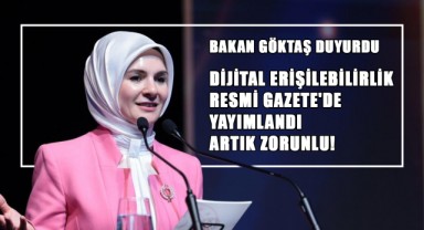 Bakan Göktaş Duyurdu: Dijital Erişilebilirlik Resmî Gazete'de Yayımlandı, Artık Zorunlu!