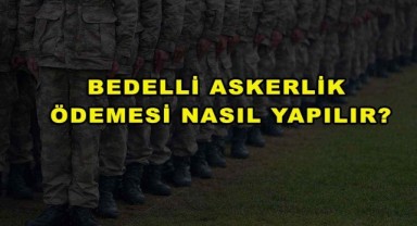 Bedelli Askerlik Ödemesi Nasıl Yapılır