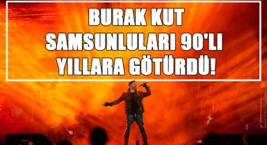 Burak Kut, Samsunluları 90'lı Yıllara Götürdü!
