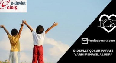 Çoçuk Yardımı Nasıl Yapılır E-Devlet