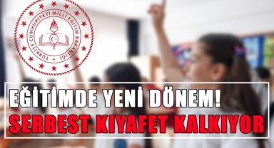 Eğitimde Yeni Dönem! Serbest Kıyafet Kalkıyor