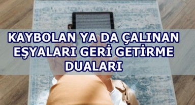 Evde Kaybolan Eşya Nasıl Bulunur Dua