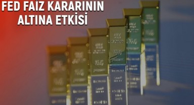 Fed Faiz Kararı Altını Nasıl Etkiler