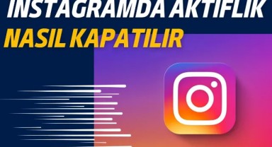 İnstagram Da Aktiflik Nasıl Kapatılır