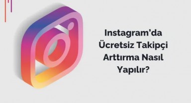İnstagramda Takipçi Nasıl Arttırılır