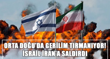 Orta Doğu'da Gerilim Tırmanıyor! İsrail İran'a Saldırdı