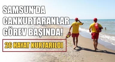 Samsun'da Cankurtaranlar Görev Başında! 26 Hayat Kurtarıldı