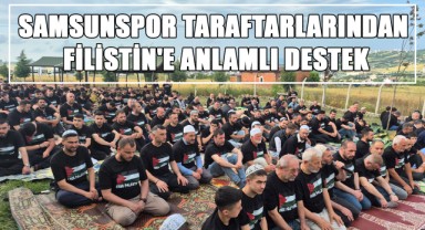 Samsunspor Taraftar Gruplarından Filistin'e Anlamlı Destek: Binlerce Taraftar Dualarla Bir Araya Geldi