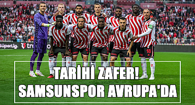 Tarihi Zafer! Samsunspor Avrupa'da
