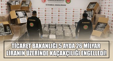 Ticaret Bakanlığı 5 Ayda 26 Milyar Liranın Üzerinde Kaçakçılığı Engelledi!
