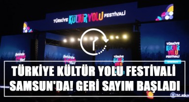 Türkiye Kültür Yolu Festivali Samsun'da! Geri Sayım Başladı...