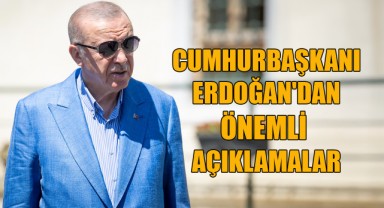 Cumhurbaşkanı Erdoğan'dan Önemli Açıklamalar!