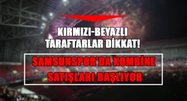 Kırmızı-Beyazlı Taraftarlar Dikkat! Samsunspor'da Kombine Satışları Başlıyor
