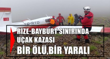 Rize-Bayburt Sınırında Uçak Kazası: Bir Ölü, Bir Yaralı