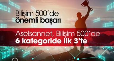 Aselsannet’ten Bilişim 500’de Önemli Başarı