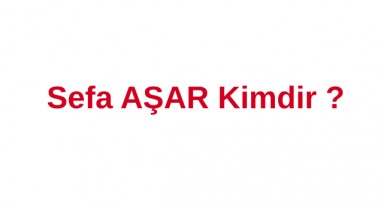 Sefa Aşar kimdir?