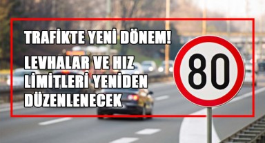Trafikte Yeni Dönem! Levhalar ve Hız Limitleri Yeniden Düzenlenecek