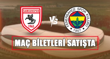 Biletler Satışta! Samsunspor-Fenerbahçe Karşılaşması İçin Büyük Heyecan