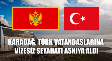 Karadağ, Türk Vatandaşlarına Vizesiz Seyahati Askıya Aldı