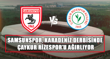 Samsunspor, Karadeniz Derbisinde Çaykur Rizespor’u Ağırlıyor