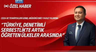 Ceza ve Tevkifevleri Genel Müdürü Yıldırım, BHA’ya Konuştu