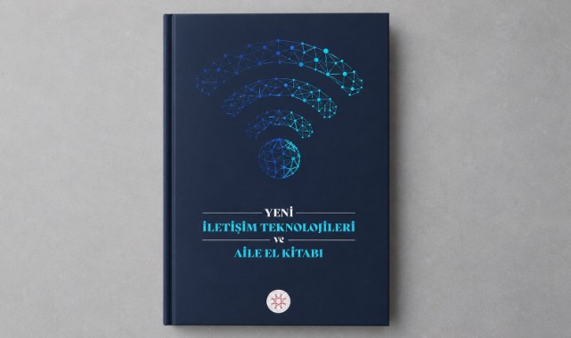 İletişim Başkanlığı’ndan “Yeni İletişim Teknolojileri ve Aile El Kitabı”