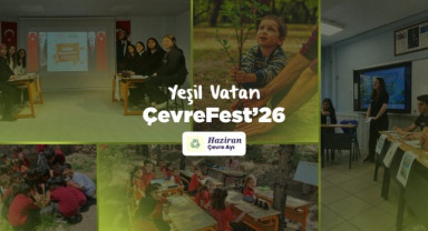 Okullarda Haziran Boyunca “Yeşil Vatan: ÇevreFest'26” Etkinlikleri Düzenlenecek