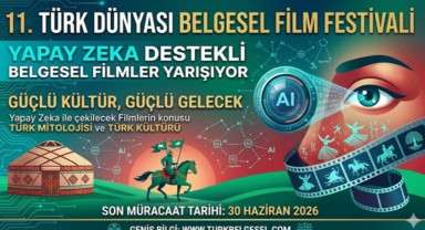 Türk Dünyası Belgesel Film Festivali’nde Bir İlk: Yapay Zeka Kategorisi Geliyor!