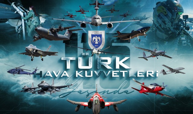 Türk Hava Kuvvetleri 115. Kuruluş Yılını Kutluyor