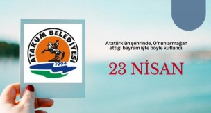 ATAKUM BELEDİYESİ'NDE 23 NİSAN COŞKUSU